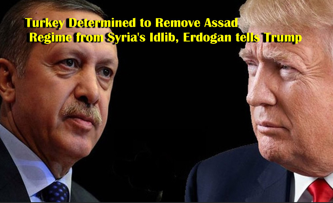 Read more about the article Turkey Determined to Remove Assad Regime from Syria’s Idlib, Erdoğan tells Trump