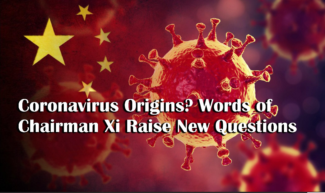 Read more about the article Coronavirus Origins? Words of Chairman Xi Raise New Questions
