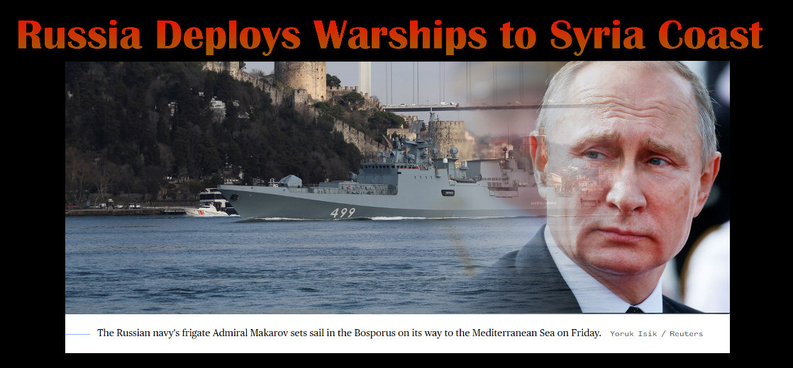 You are currently viewing Russia Deploys Warships to Syria Coast