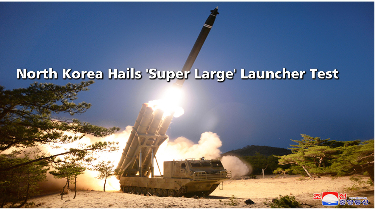 Read more about the article North Korea Hails ‘Super Large’ Launcher Test