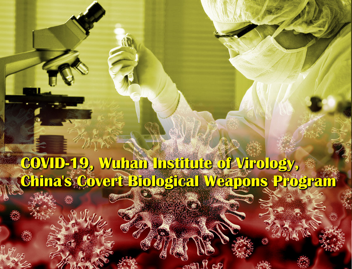 You are currently viewing COVID-19 Wuhan Institute of Virology, China’s Covert Biological Weapons Program