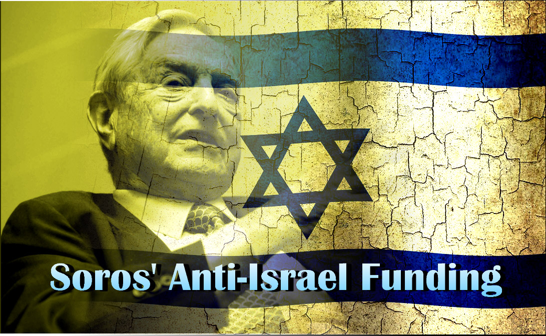 You are currently viewing Soros’ Anti-Israel Funding