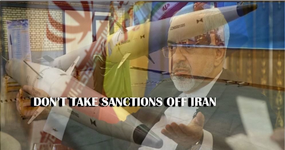 You are currently viewing DON’T TAKE SANCTIONS OFF IRAN