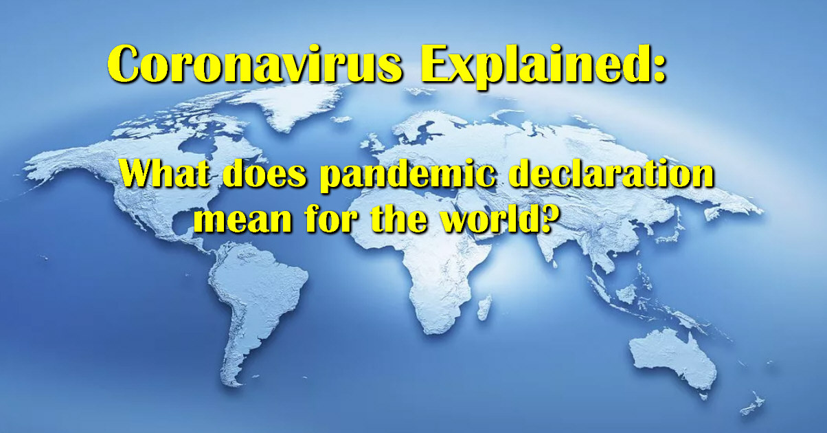 You are currently viewing Coronavirus Explained: What does pandemic declaration mean for the world?