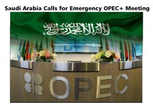 Read more about the article Saudi Arabia Calls for Emergency OPEC+ Meeting