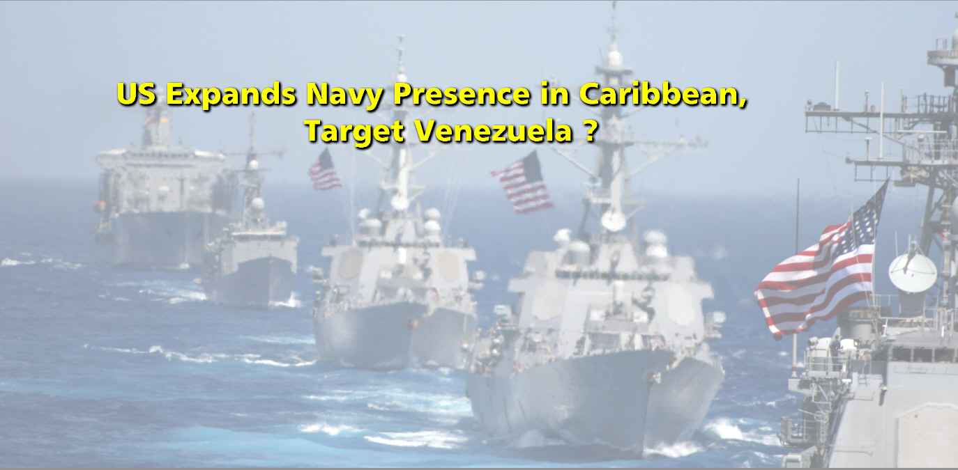 You are currently viewing US expands Navy Presence in Caribbean,Target Venezuela?