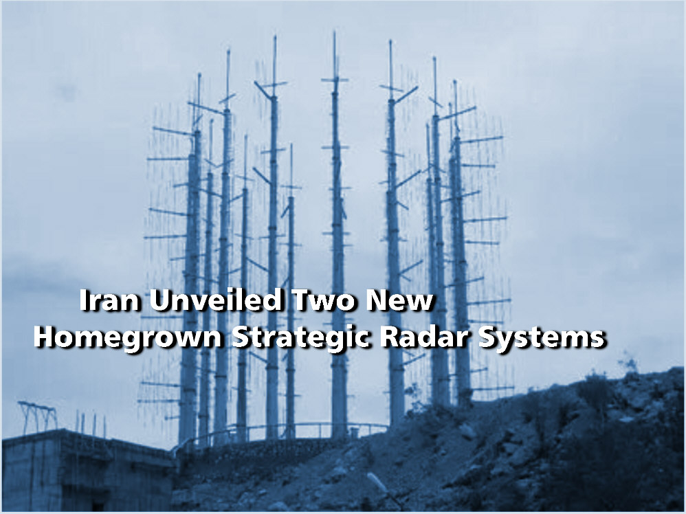 You are currently viewing Iran Unveiled Two New Homegrown Strategic Radar Systems