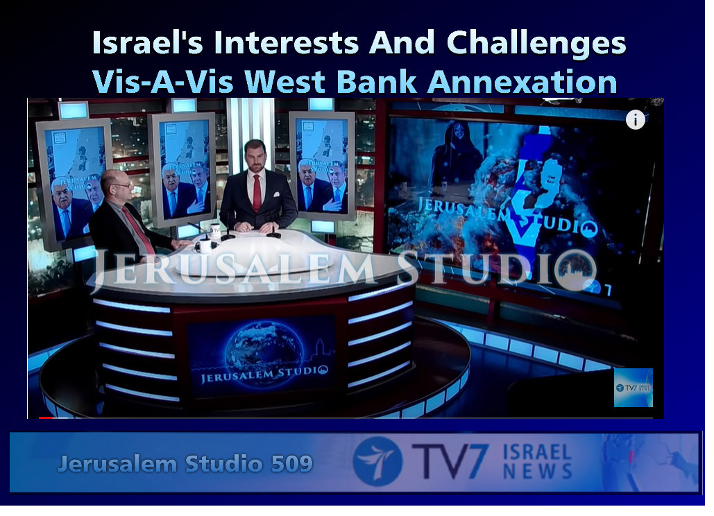 Read more about the article Israel’s Interests And Challenges  Vis-A-Vis West Bank Annexation