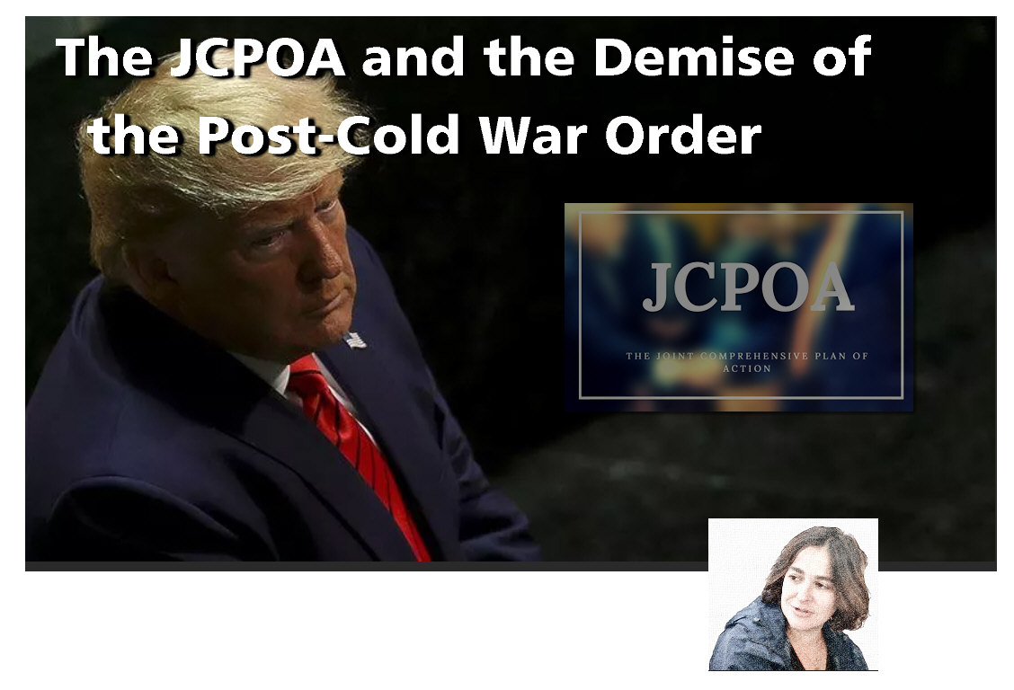 You are currently viewing The JCPOA and the Demise of the Post-Cold War Order
