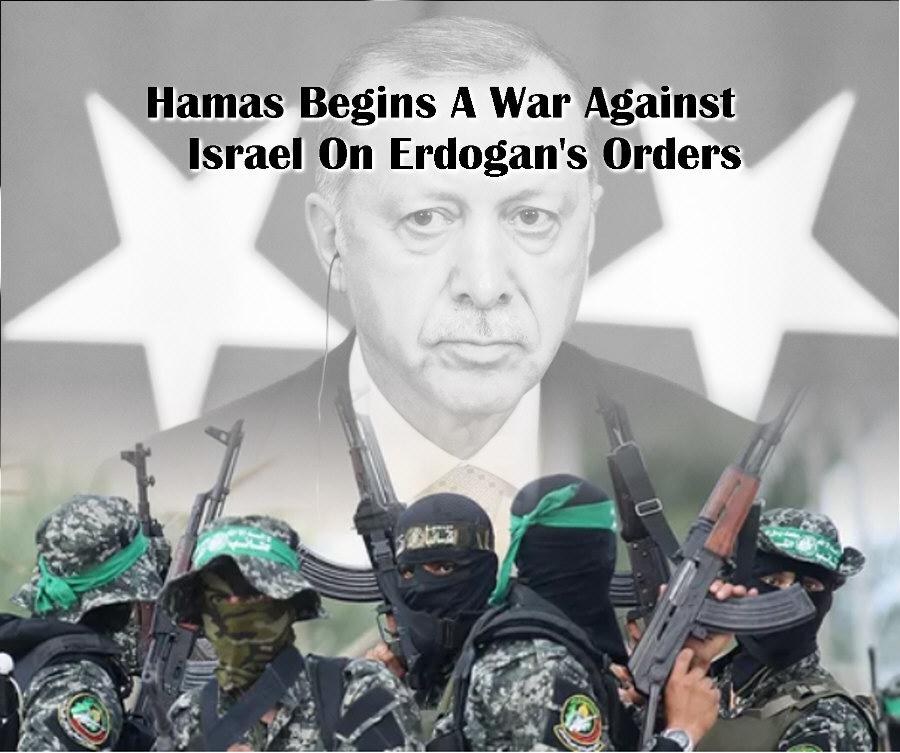 You are currently viewing Hamas Begins A War Against Israel On Erdogan’s Orders