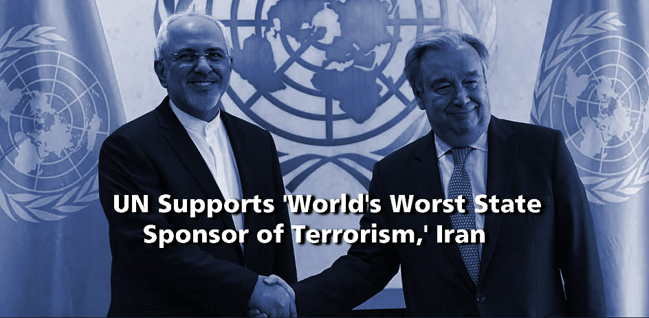 You are currently viewing UN Supports ‘World’s Worst State Sponsor of Terrorism,’ Iran