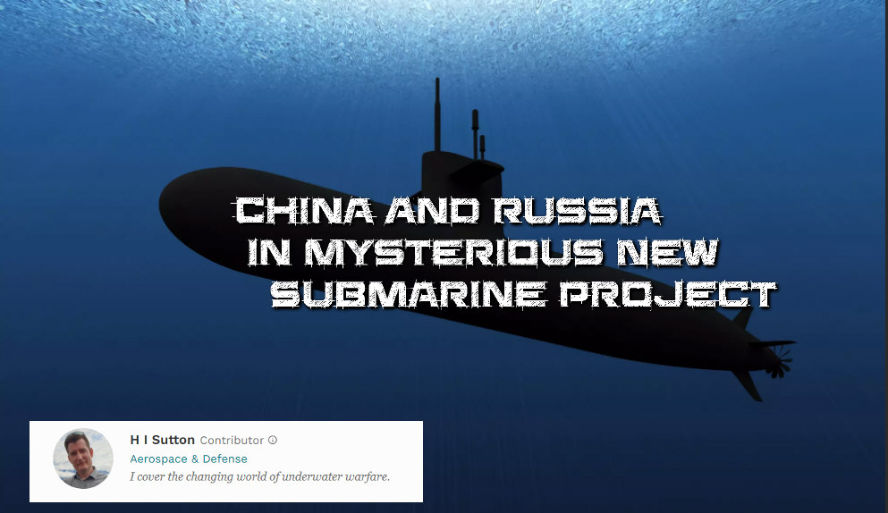 Read more about the article China And Russia In Mysterious New Submarine Project