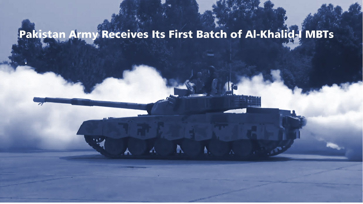 You are currently viewing Pakistan Army Receives Its First Batch of Al-Khalid-I MBTs