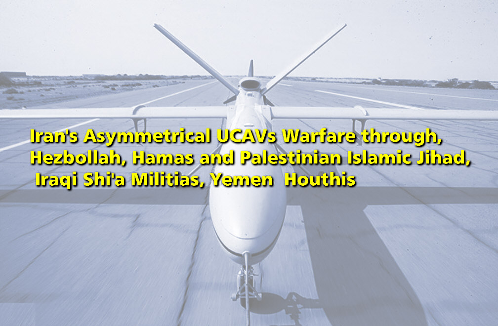 You are currently viewing Iran’s Asymmetrical UCAVs Warfare