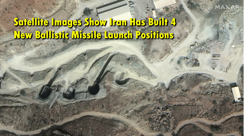 You are currently viewing Satellite Images Show Iran Has Built 4 New Ballistic Missile Launch Positions