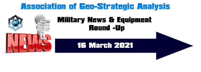 You are currently viewing Military News and Equipment Round Up 16 March 2021