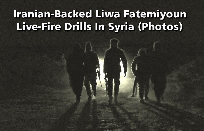 Read more about the article Iranian-Backed Liwa Fatemiyoun  Live-Fire Drills In Syria (Photos)