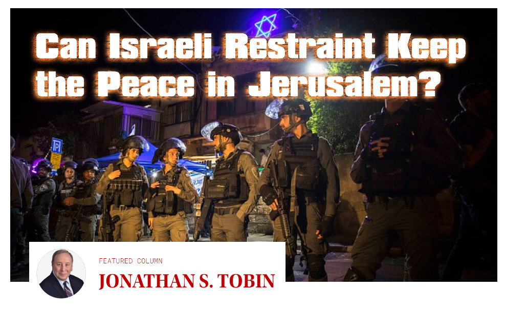 Read more about the article Can Israeli Restraint Keep The Peace In Jerusalem?