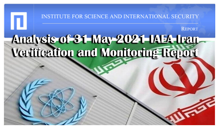 Read more about the article Analysis of 31 May 2021 IAEA Iran Verification and Monitoring Report