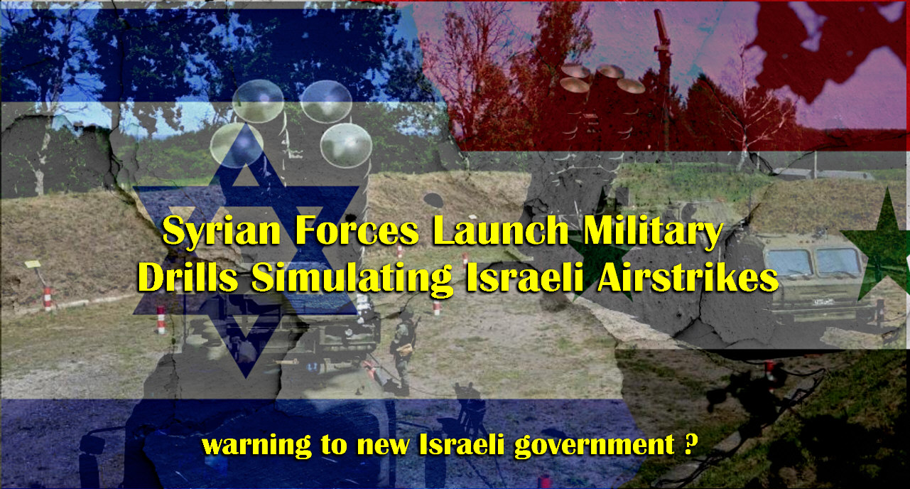You are currently viewing Syrian Forces Launch Military Drills Simulating Israeli Airstrikes