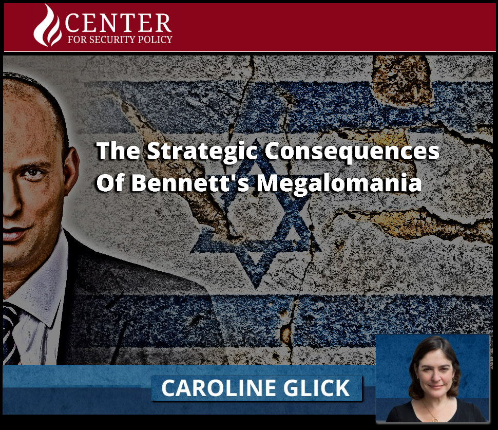 Read more about the article Strategic Consequences Of Bennett’s Megalomania
