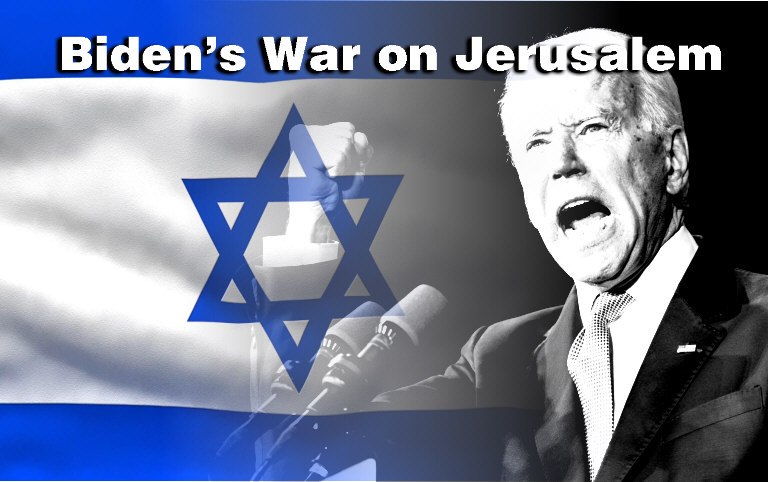 You are currently viewing Biden’s War on Jerusalem
