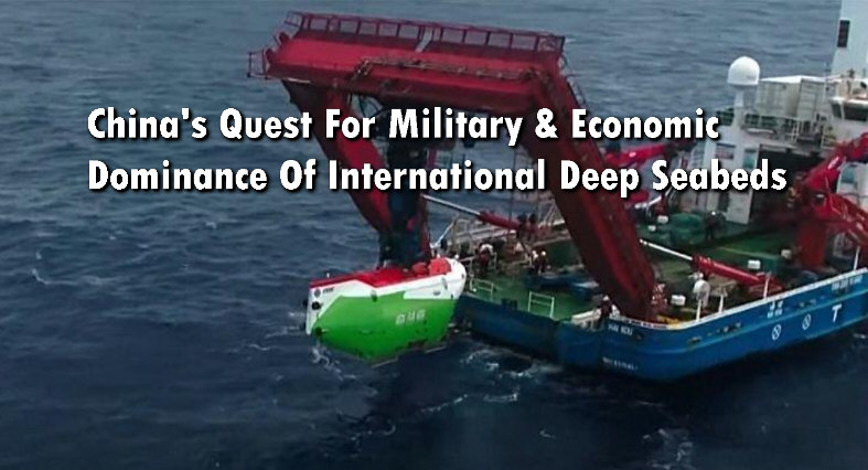 You are currently viewing China’s Quest For Military & Economic Dominance Of International Deep Sea-beds
