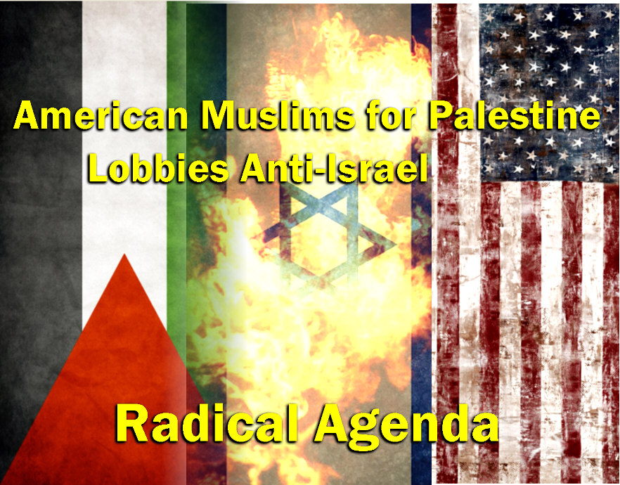 You are currently viewing American Muslims for Palestine Lobbies Anti-Israel Radical Agenda