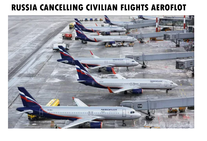 You are currently viewing RUSSIA CANCELLING CIVILIAN FLIGHTS AEROFLOT