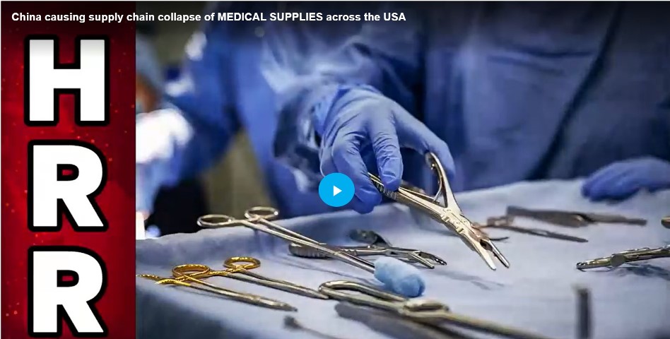 You are currently viewing China Causing Supply Chain Collapse Of MEDICAL SUPPLIES Across The USA