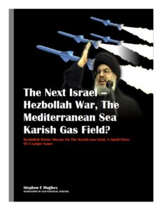 Read more about the article <strong>The Next Israel – Hezbollah War, The Mediterranean Sea Karish Gas Field</strong>