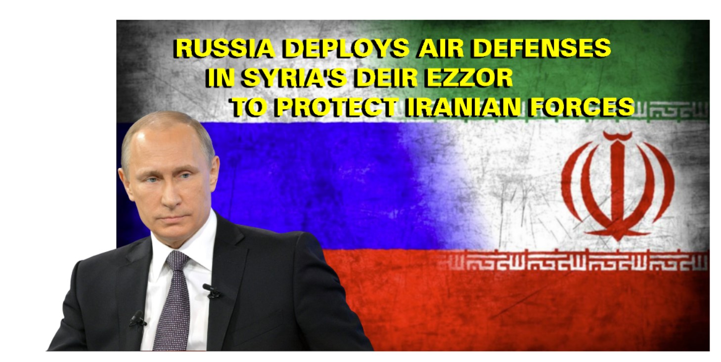 Read more about the article RUSSIA DEPLOYS AIR DEFENSES IN SYRIA’S DEIR EZZOR