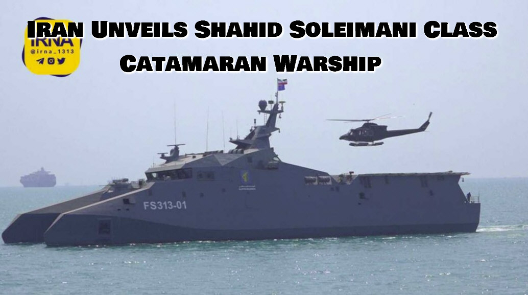 Read more about the article Iran Unveils Shahid Soleimani Class Catamaran Warship