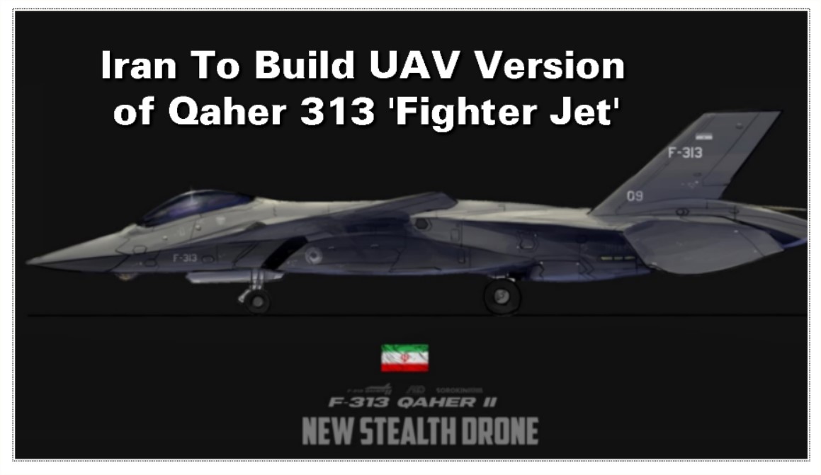 Read more about the article Iran To Build UAV Of Qaher 313 Fighter Jet