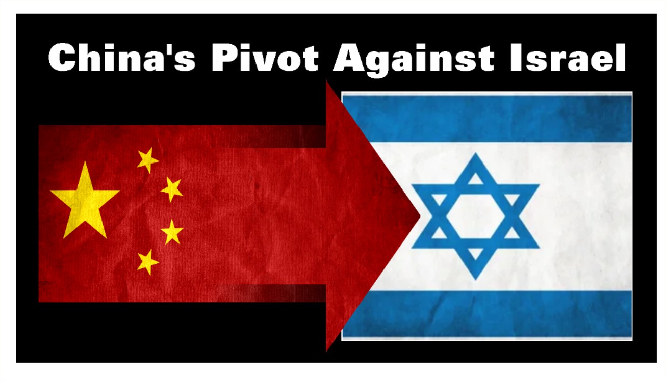 Read more about the article <strong>China’s Pivot Against Israel</strong>