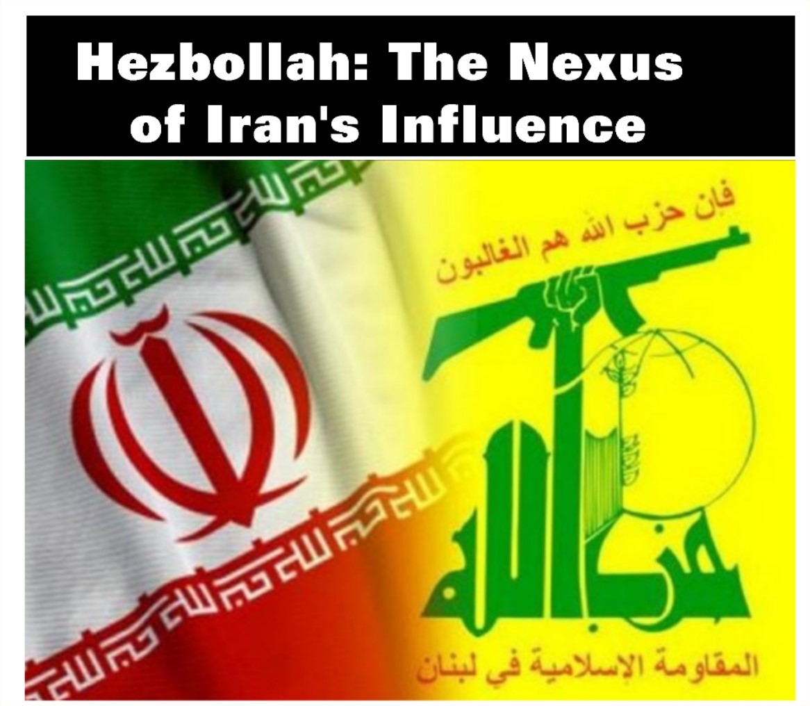You are currently viewing <strong>Hezbollah: The Nexus of Iran’s Influence</strong>