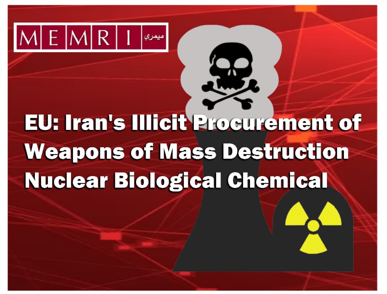 You are currently viewing EU: Iran’s Illicit Procurement Weapons of Mass Destruction