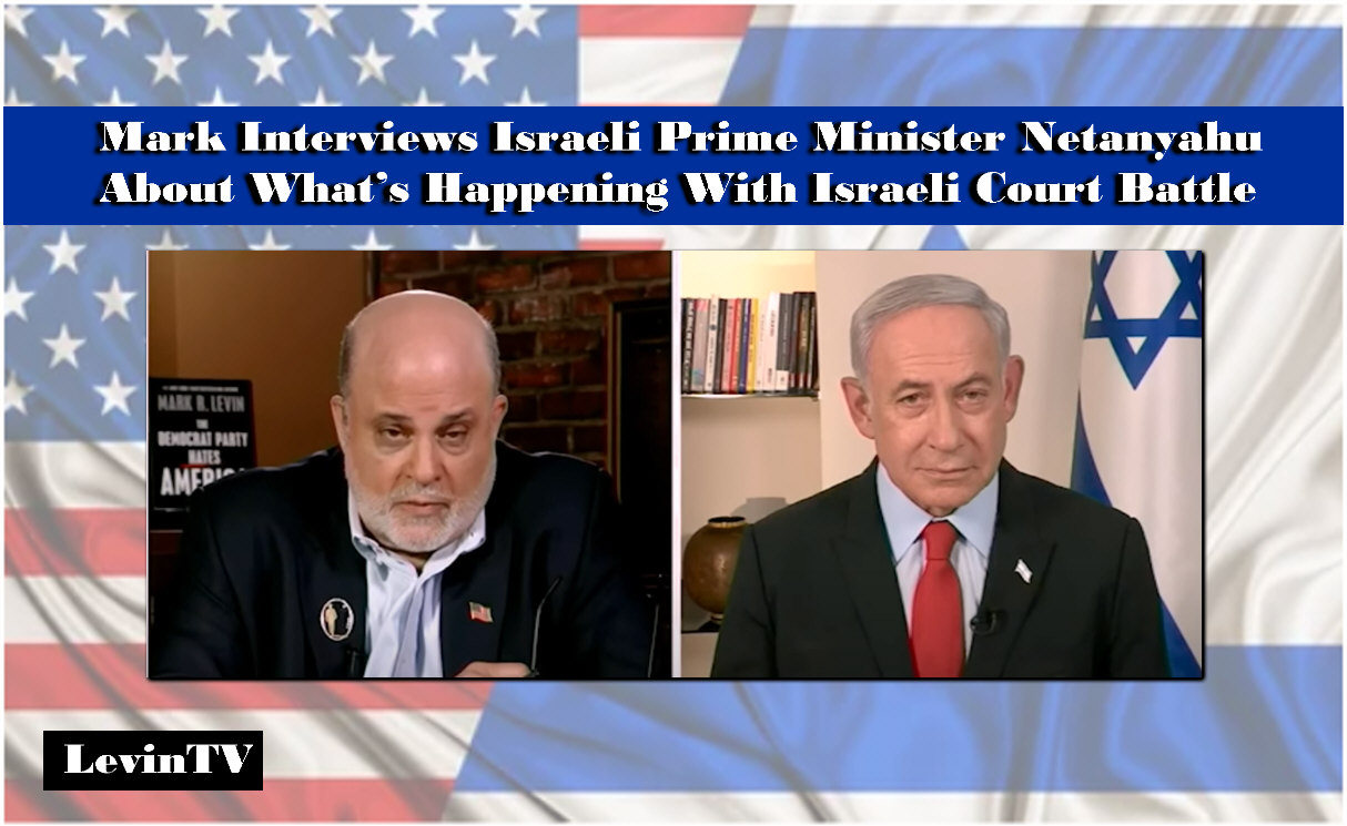 You are currently viewing Mark Interviews Israeli Prime Minister Netanyahu About Judicial Reform