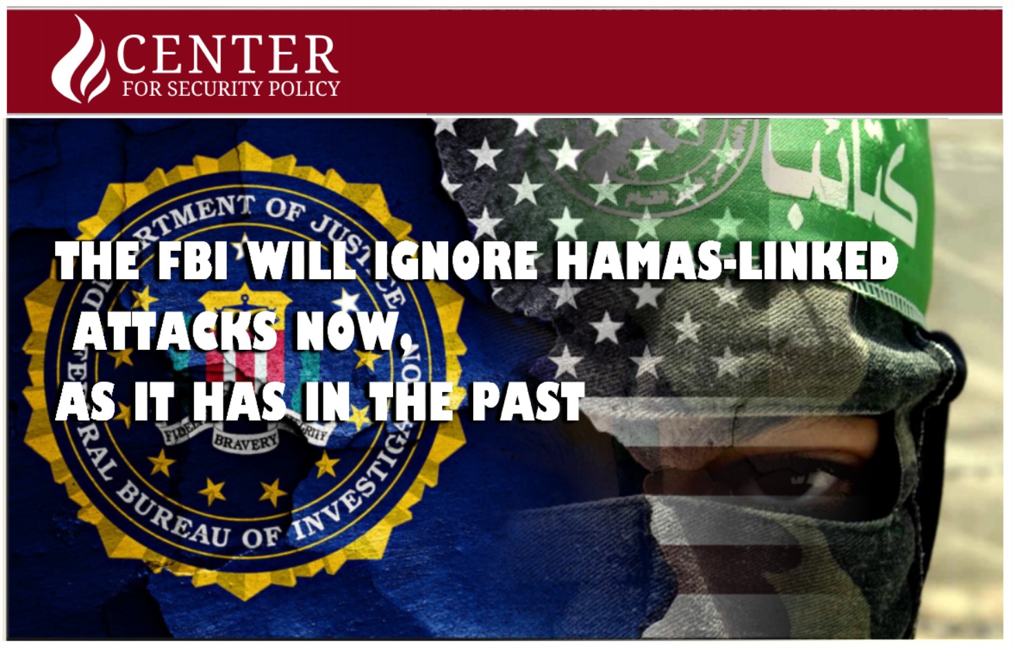 You are currently viewing THE FBI WILL IGNORE HAMAS-LINKED ATTACKS NOW, AS IT HAS IN THE PAST