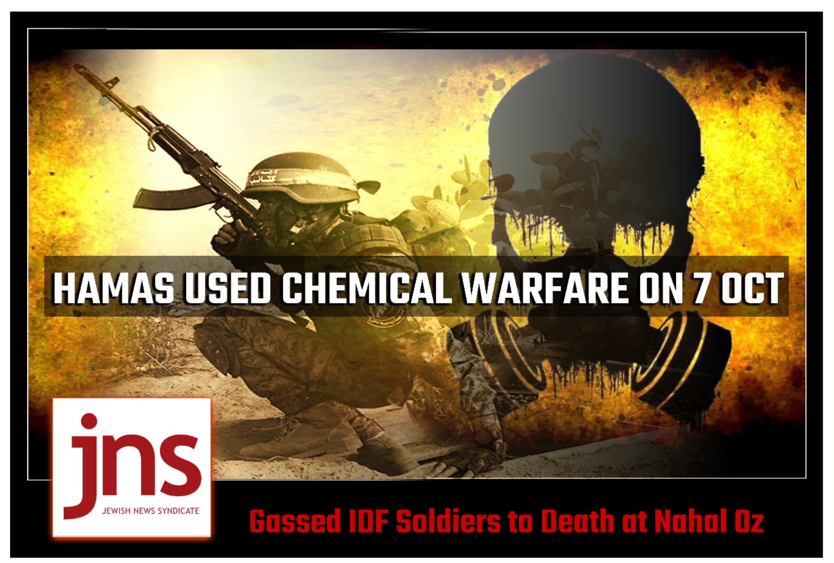You are currently viewing HAMAS Gassed IDF Soldiers to Death at Nahal Oz