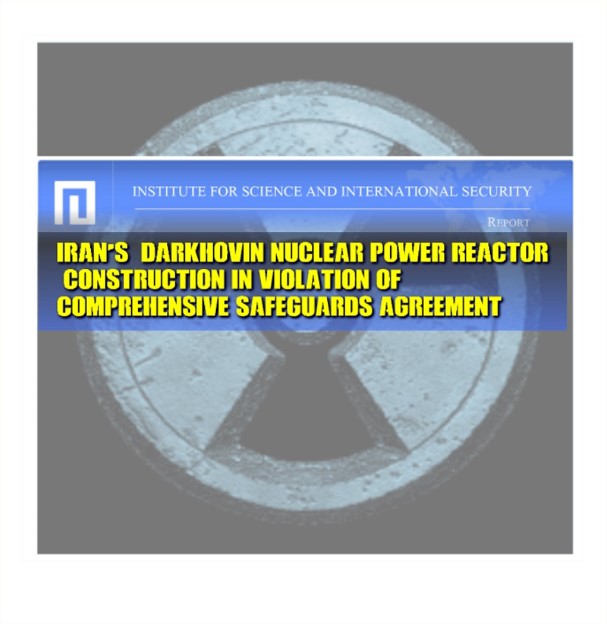 You are currently viewing Iran’s  Darkhovin Nuclear Power Reactor Construction  In Violation Comprehensive Safeguards Agreement